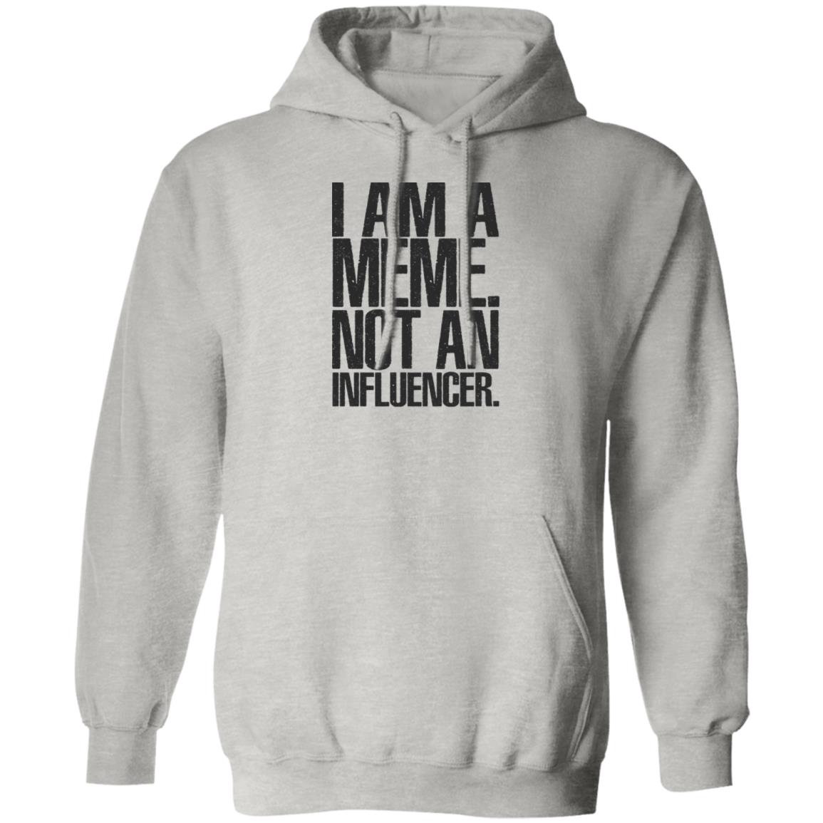 I Am A Meme Not An Influencer Shirt