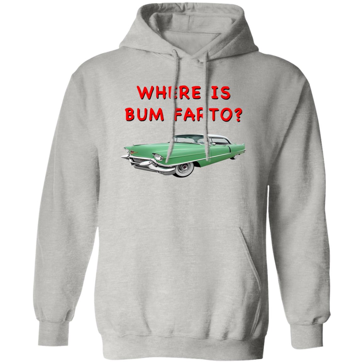 Where Is Bum Farto T-Shirt