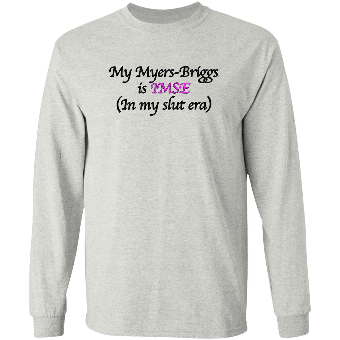 My Myers-Briggs Is IMSE In My Slut Era Shirt