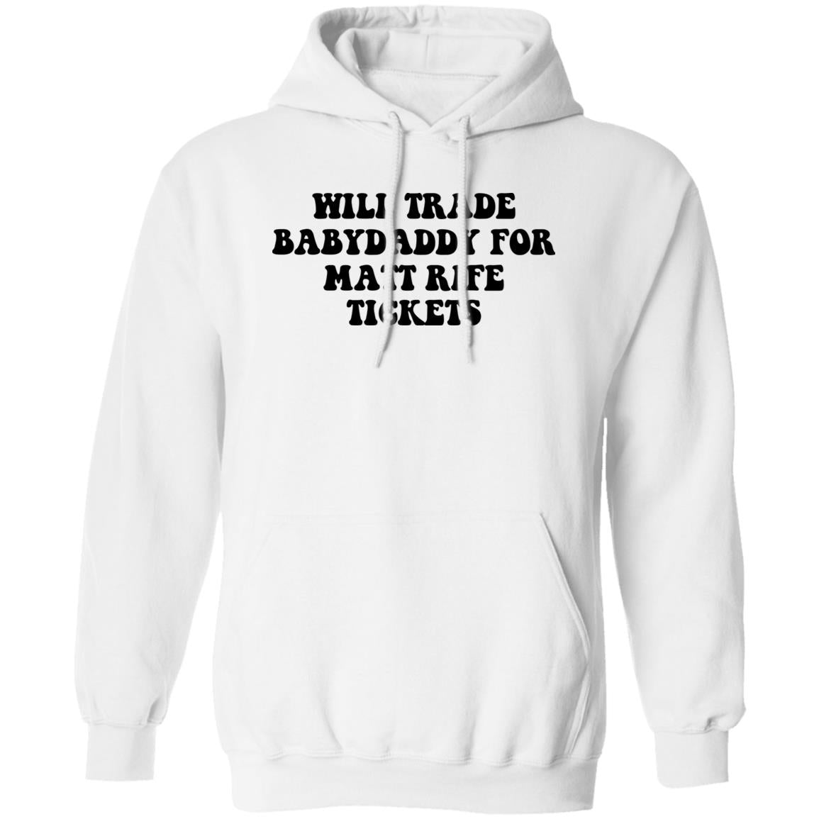 Will Trade Babydaddy For Matt Rife Tickets Shirt