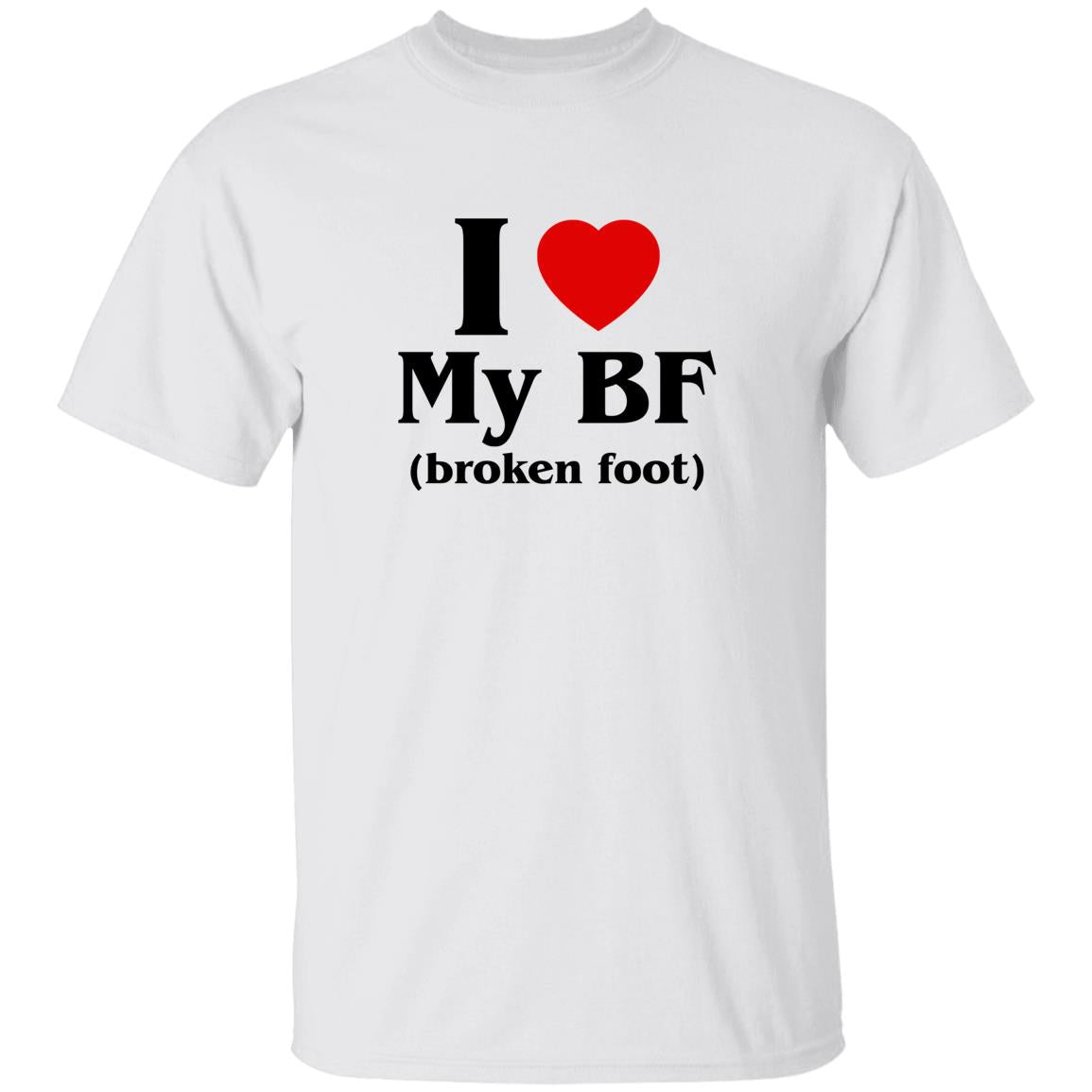 I Love My BF Broken Foot Shirt