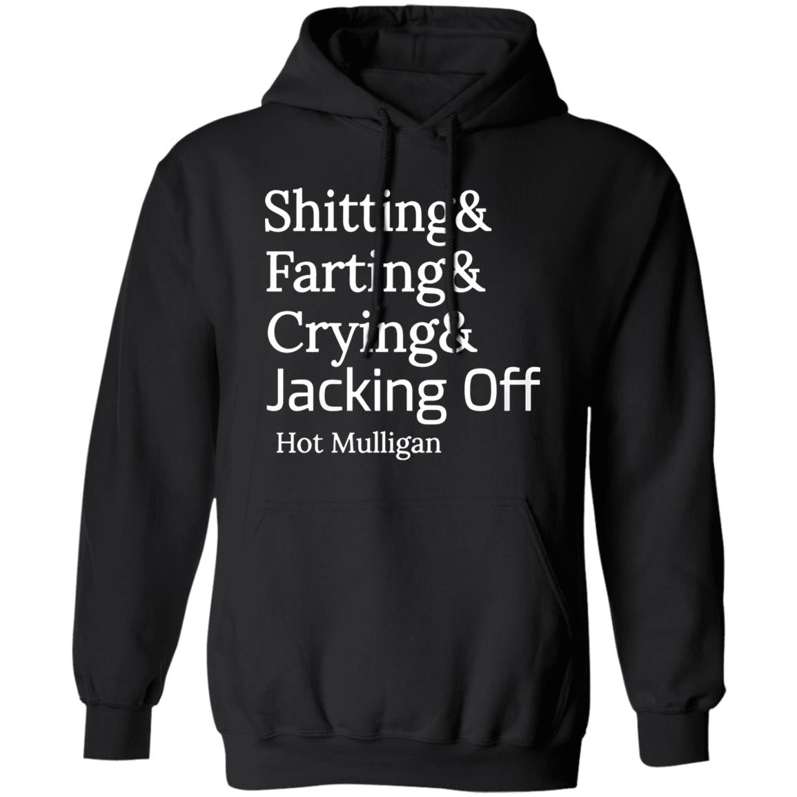 Shitting And Farting And Crying And Jacking Off Hot Mulligan Shirt