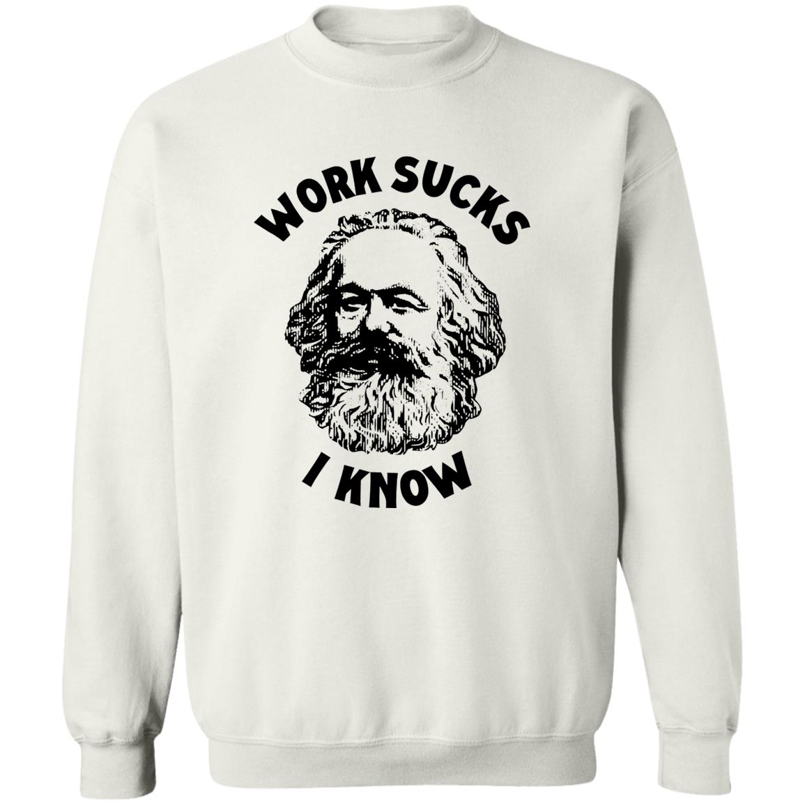 Work Sucks I Know Shirt