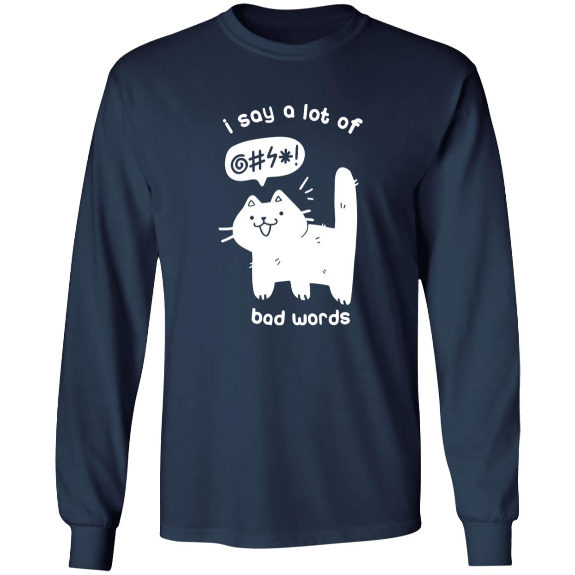 Cat – I Say A Lot Of Bad Words Shirt