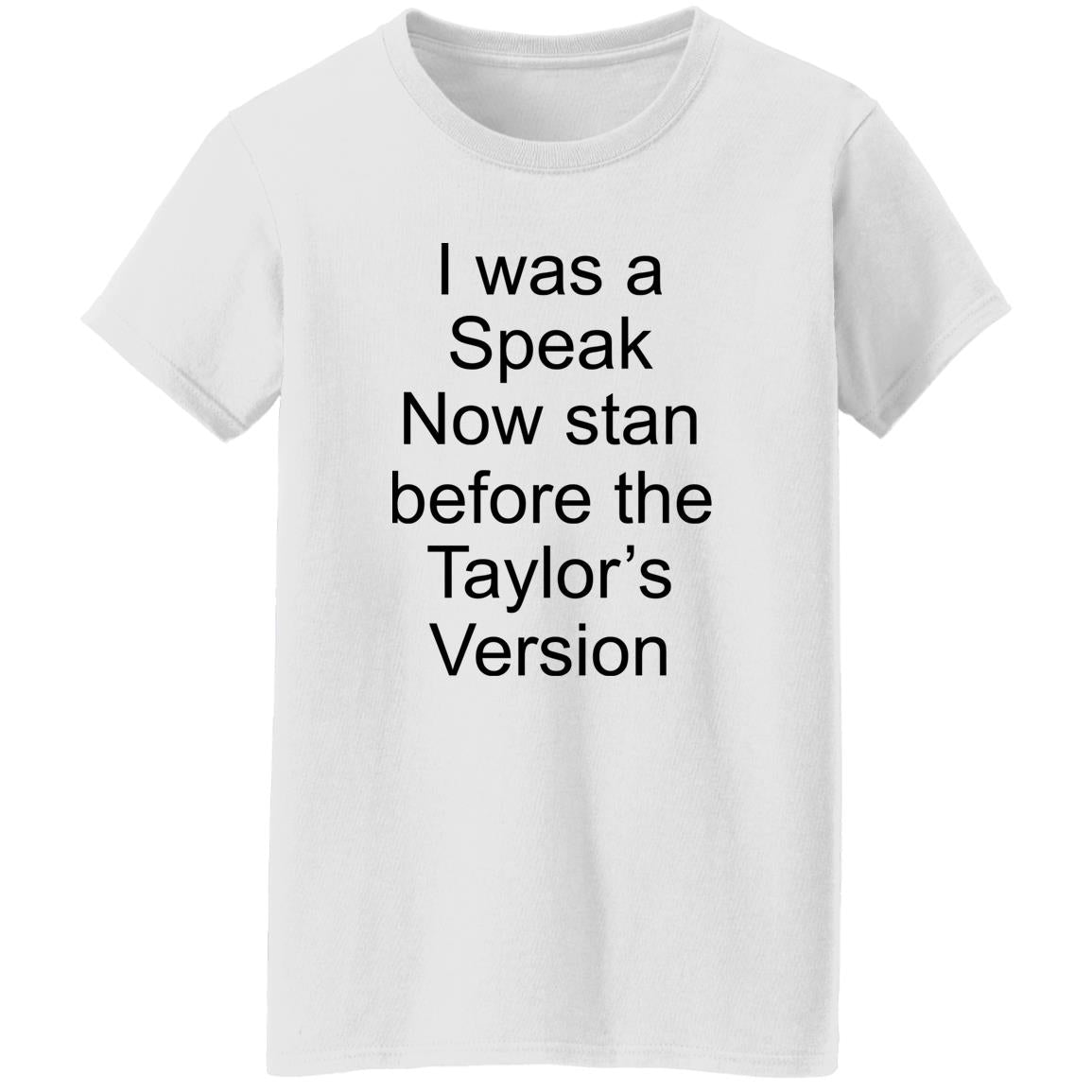 I Was A Speak Now Stan Before The Taylor’s Version Shirt