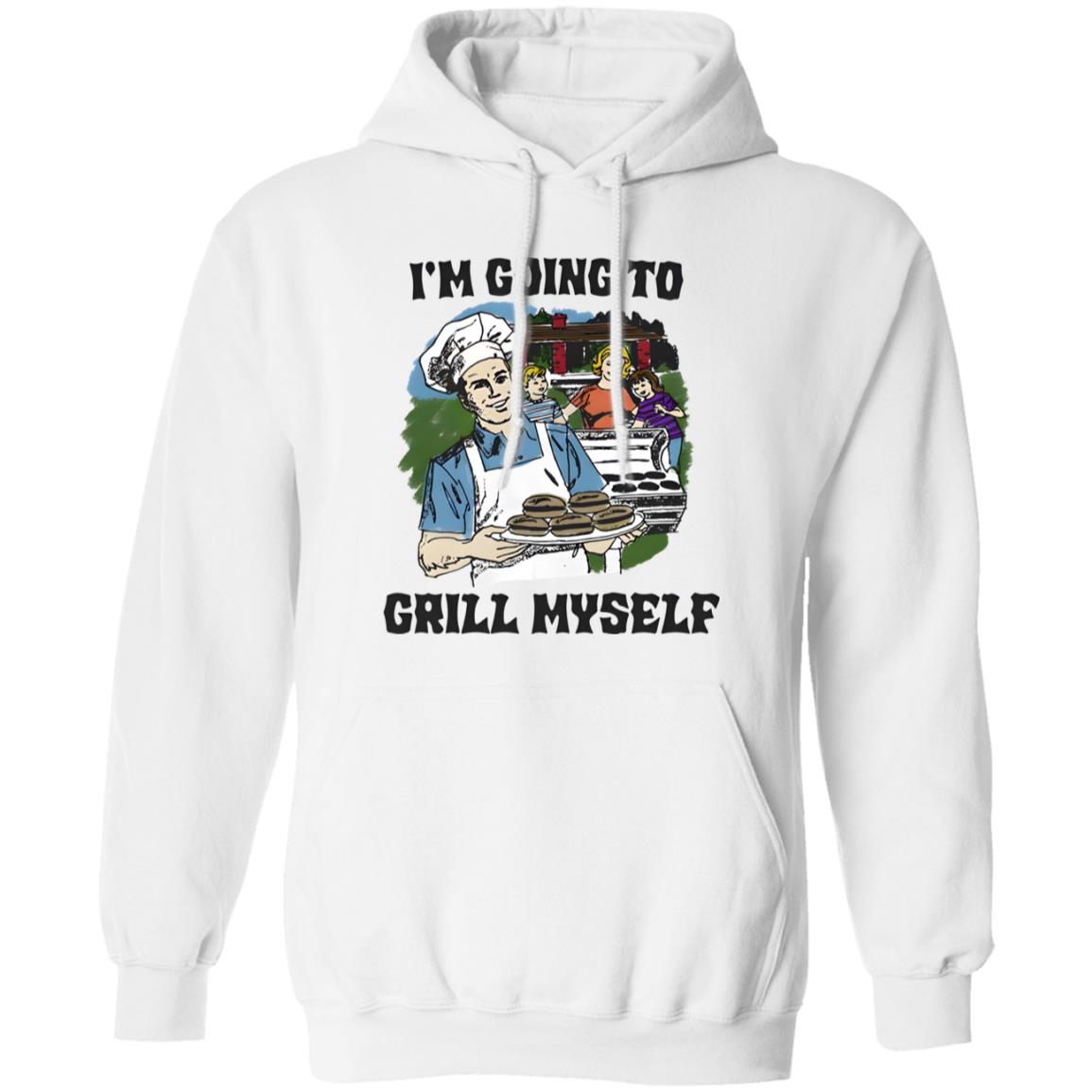 I’m Going To Grill Myself Shirt