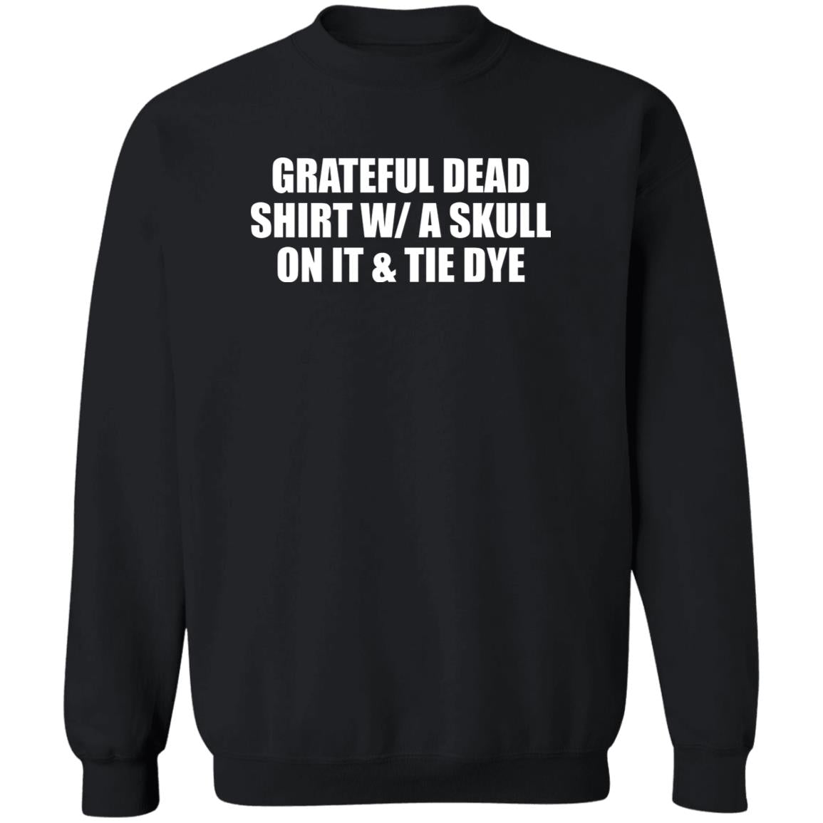 Grateful Dead Shirt W/A Skull On It And Tie Dye Shirt