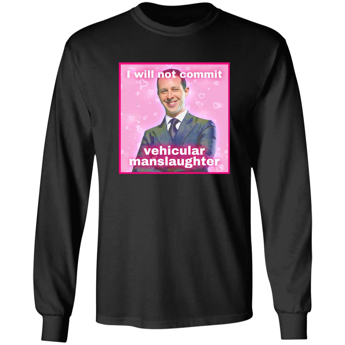Kendall Roy I Will Not Commit Vehicular Manslaughter Shirt