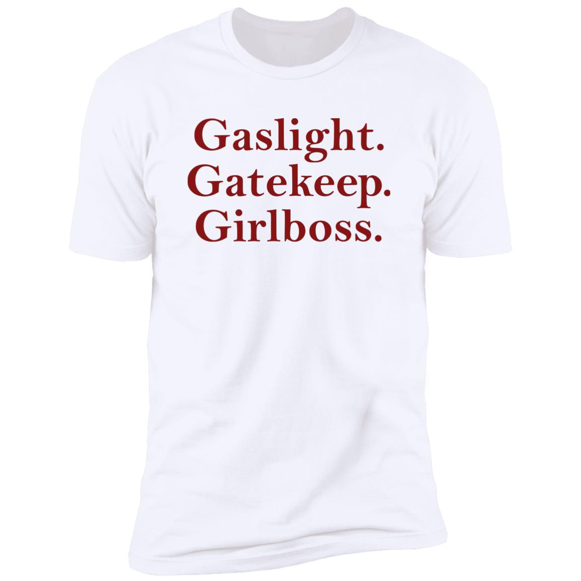 Gaslight Gatekeep Girlboss Shirt