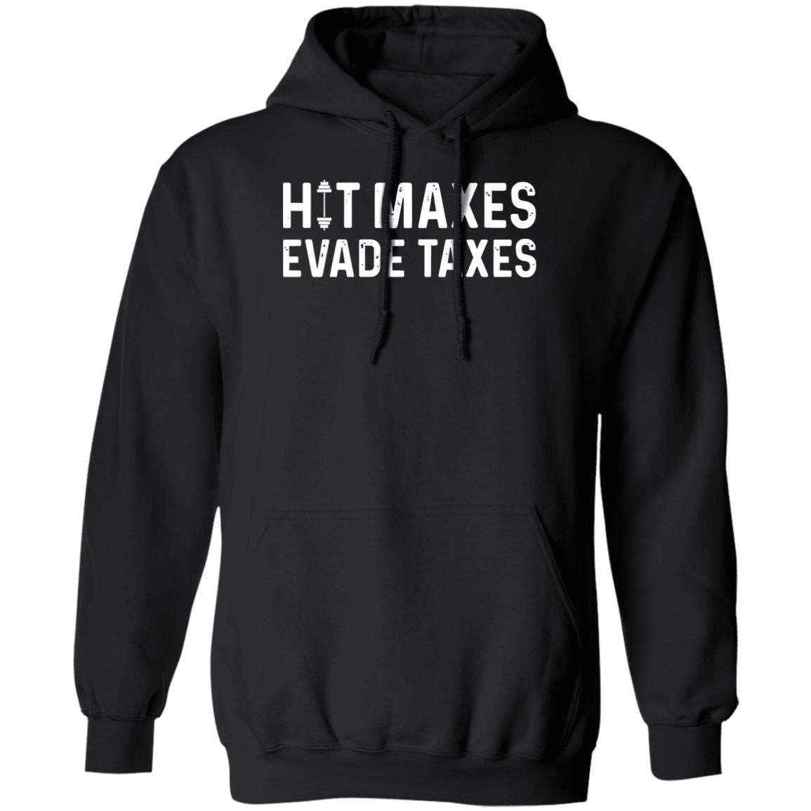 Hit Maxes Evade Taxes Shirt