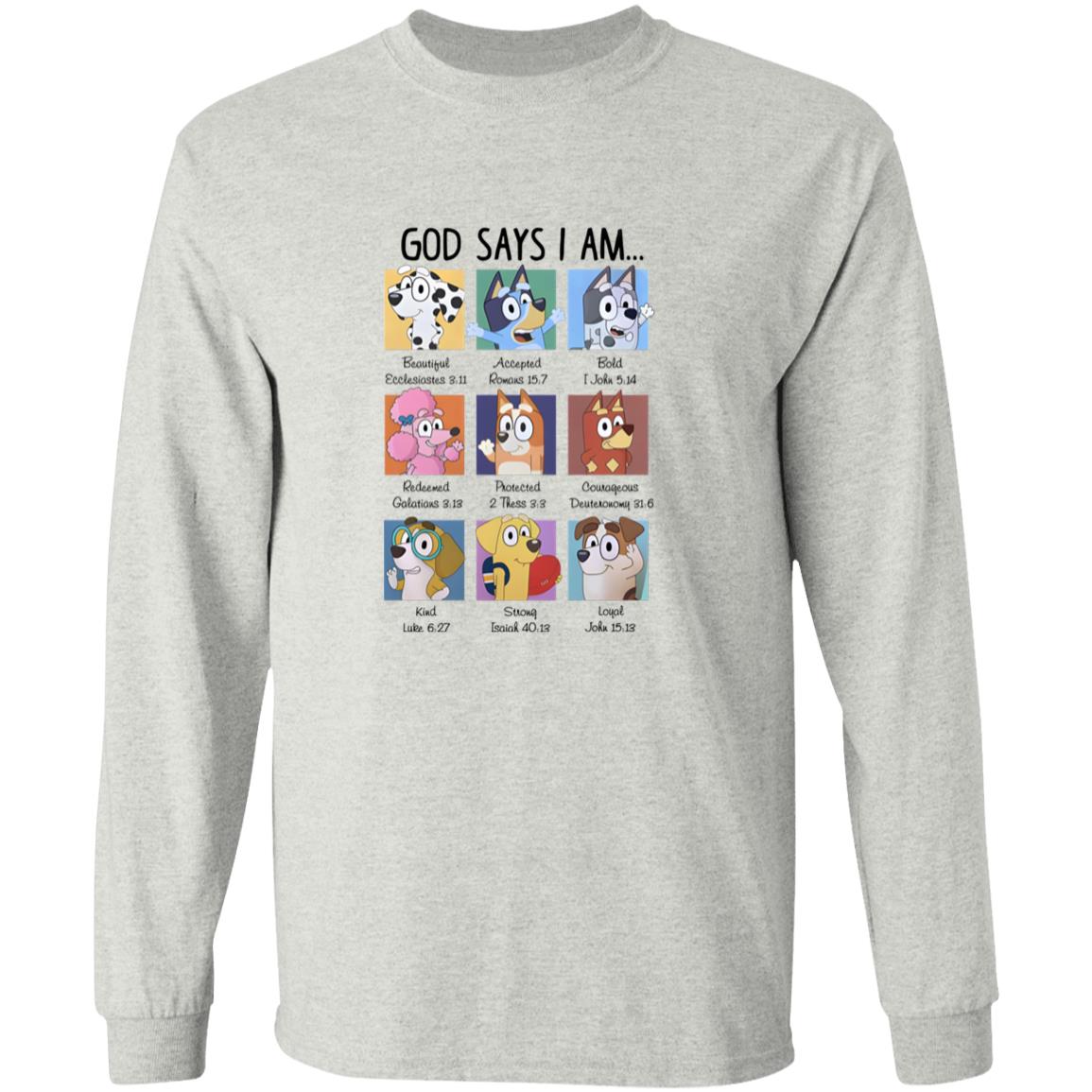 Bluey God Says I Am Shirt