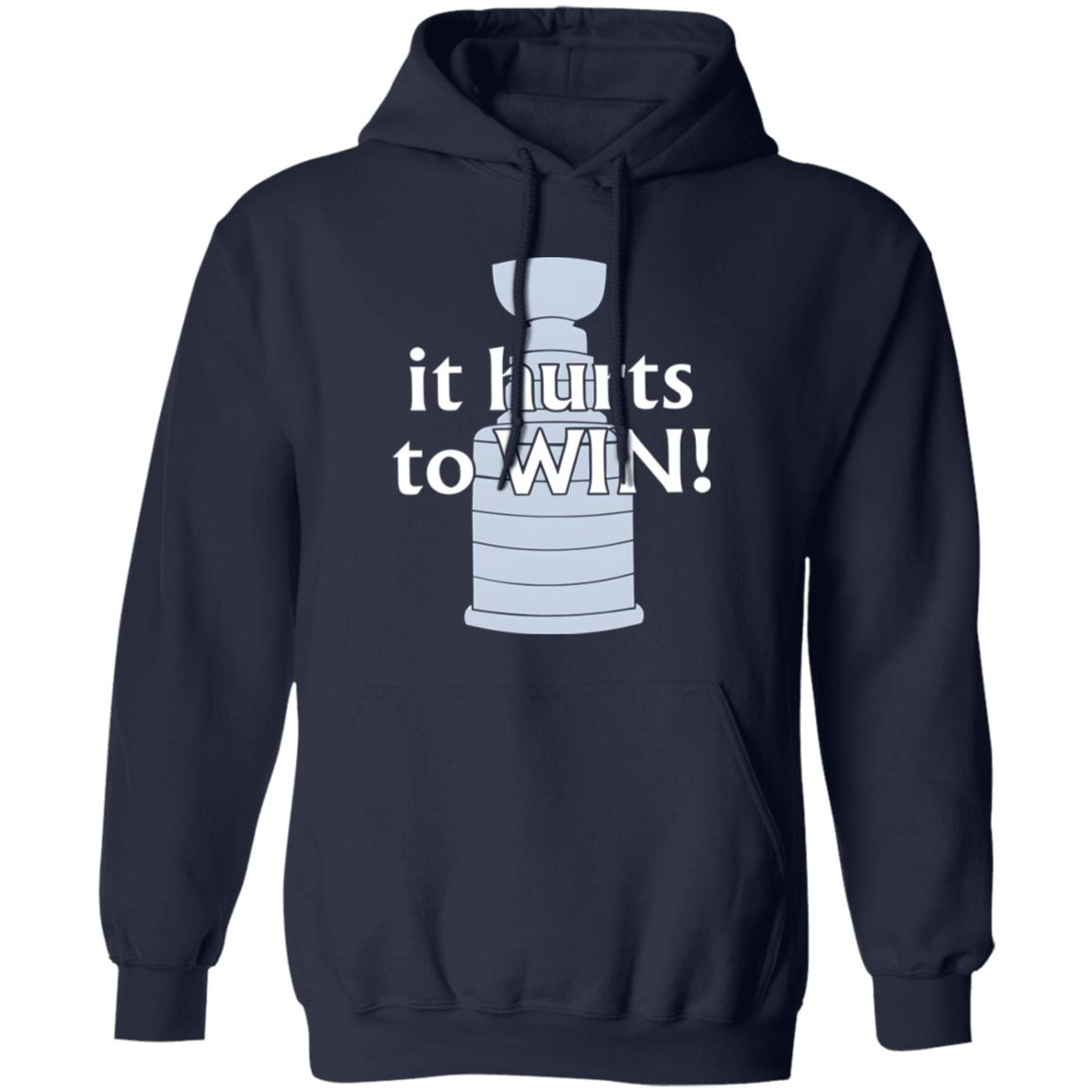 It Hurts to Win Shirt
