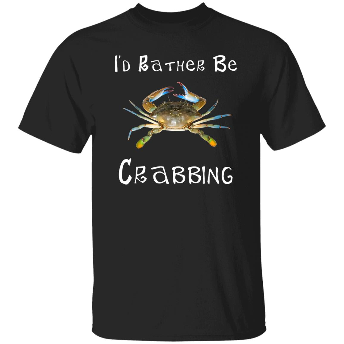 I’d Rather Be Crabbing Shirt