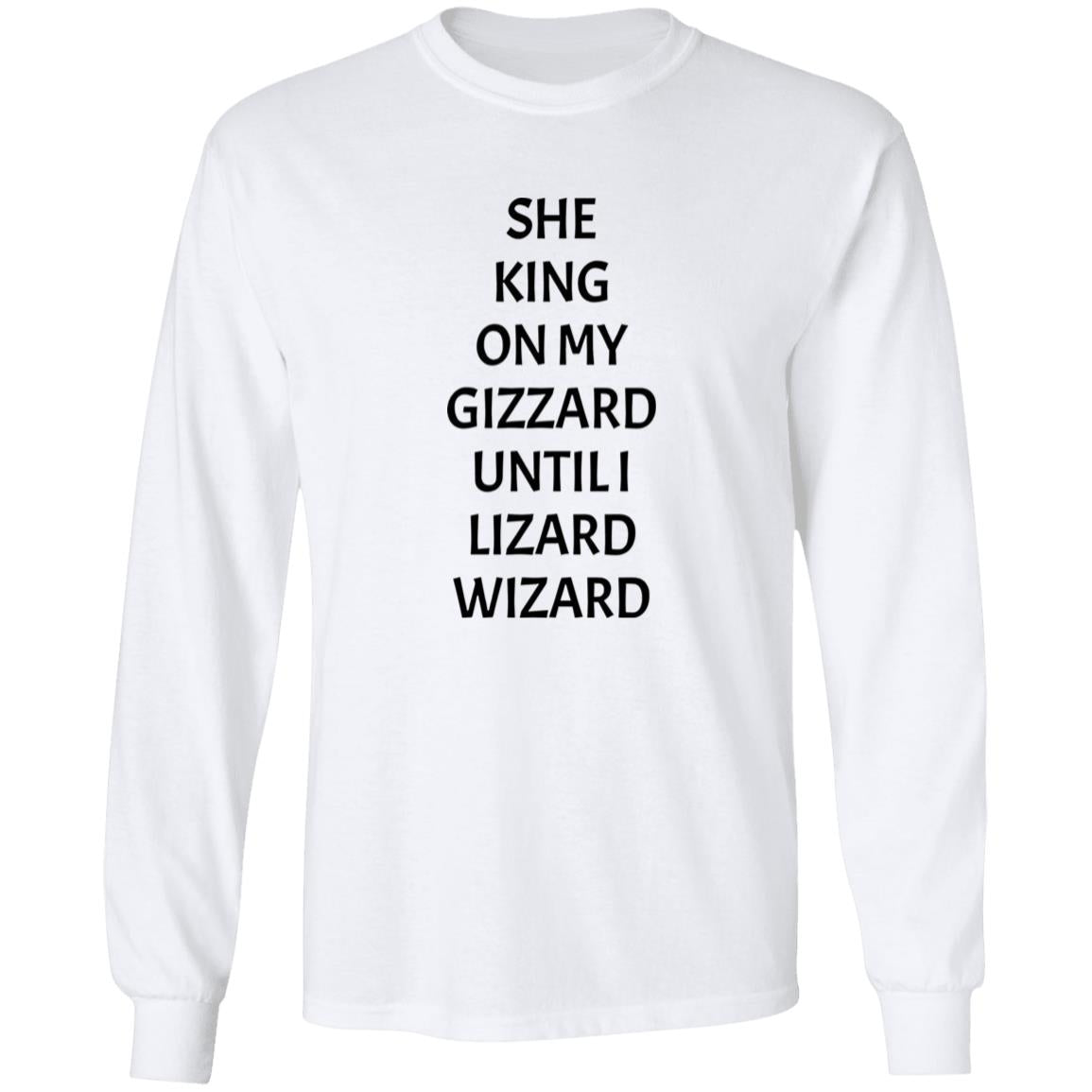 She King On My Gizzard Until I Lizard Wizard Shirt