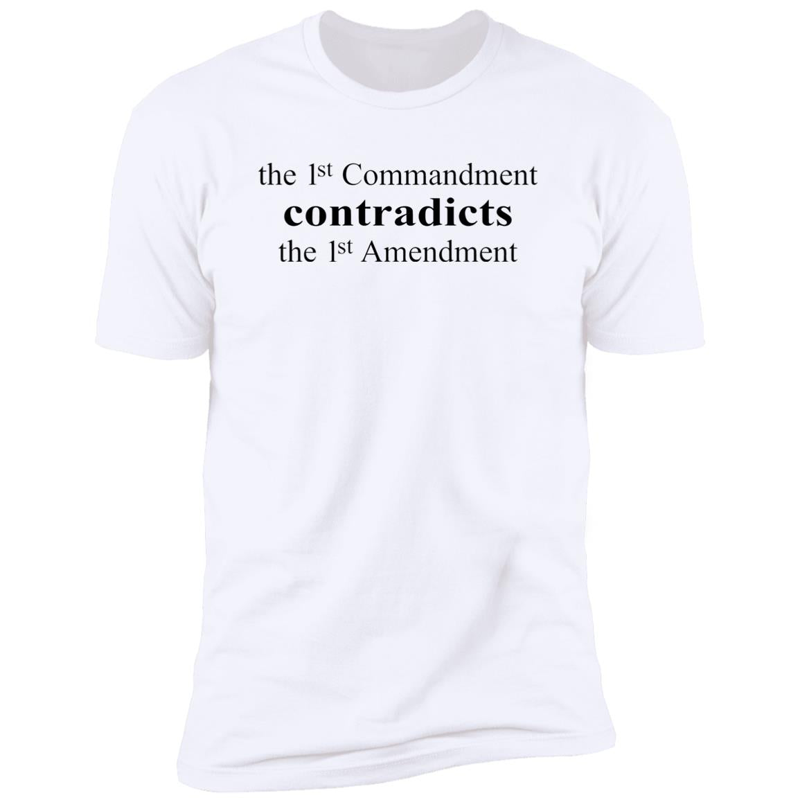 The 1st Commandment Contradict The 1st Amendment Shirt