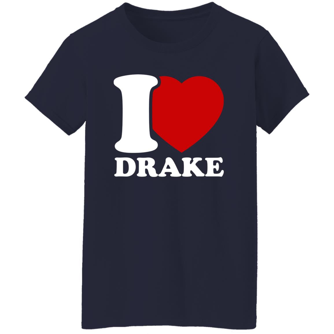I Love Drake Shirt