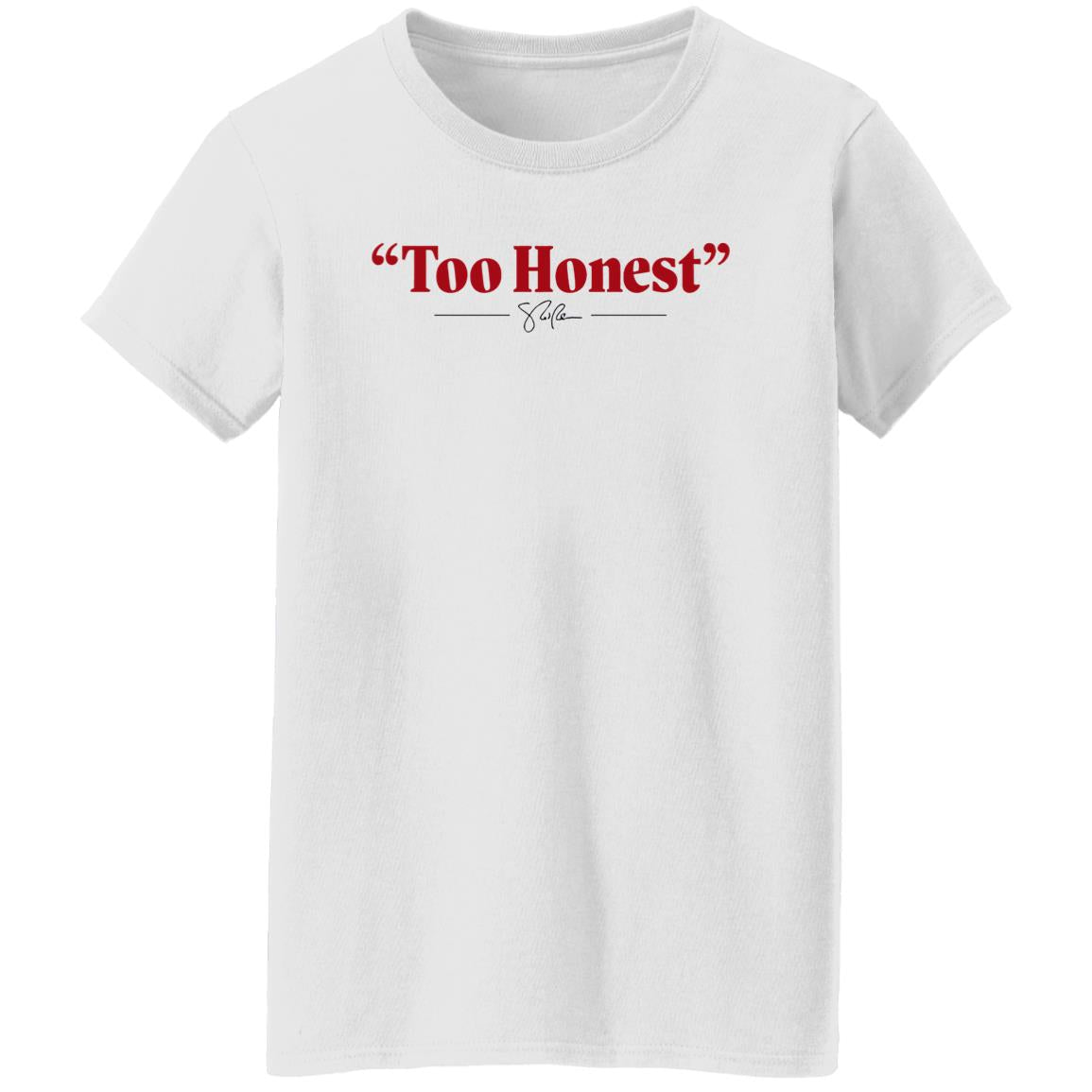 Too Honest Shirt