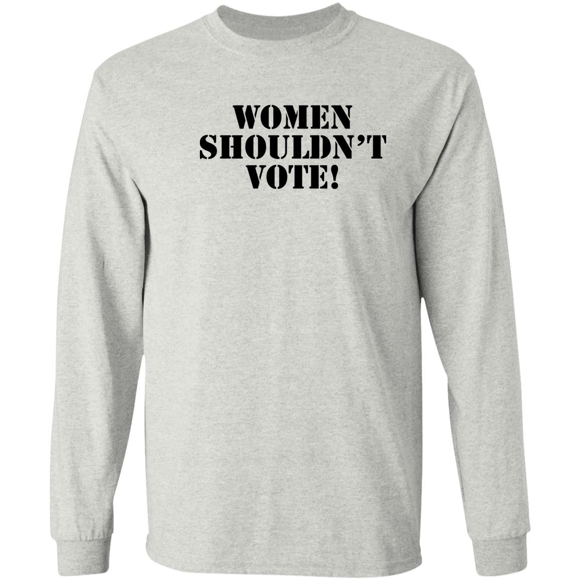 Women Shouldn’t Vote Shirt