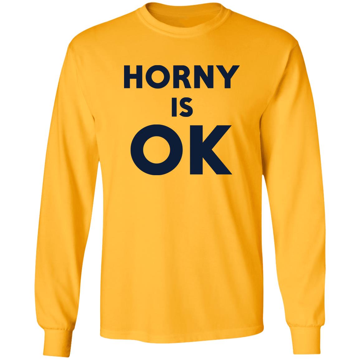 Horny Is OK Shirt