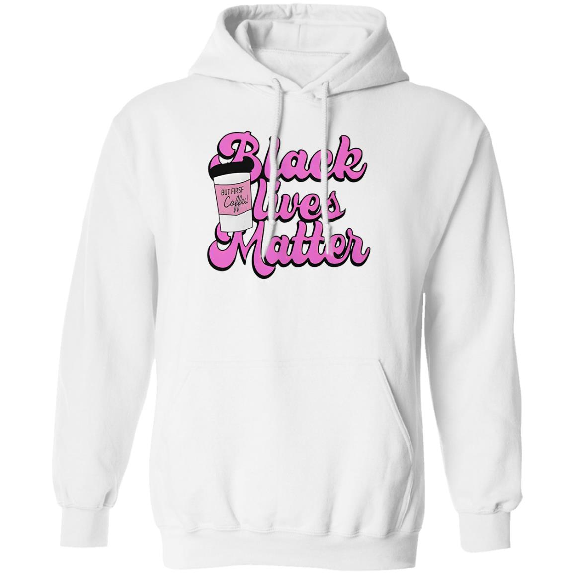 Black Lives Matter But First Coffee Shirt