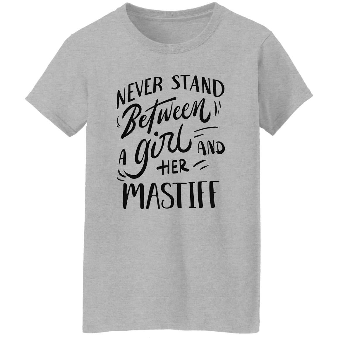 Never Stand Between A Girl And Her Mastiff Shirt