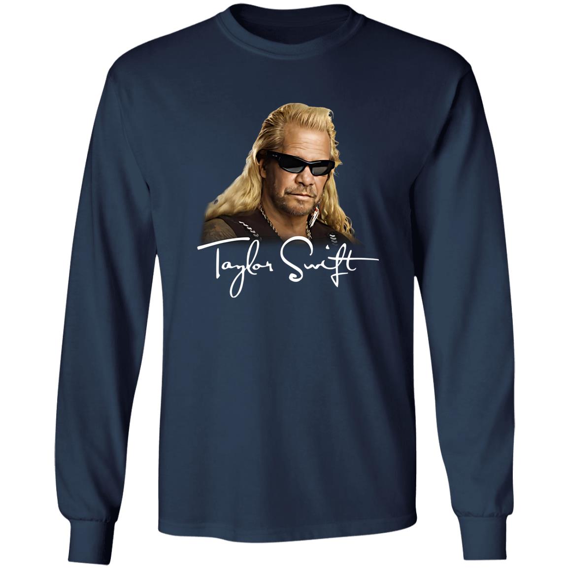 Duane Chapman Taylor Swift Dog The Bounty Hunter Shirt