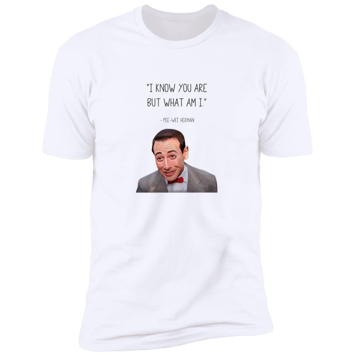 Pee-Wee Herman I Know You Are But What Am I Shirt