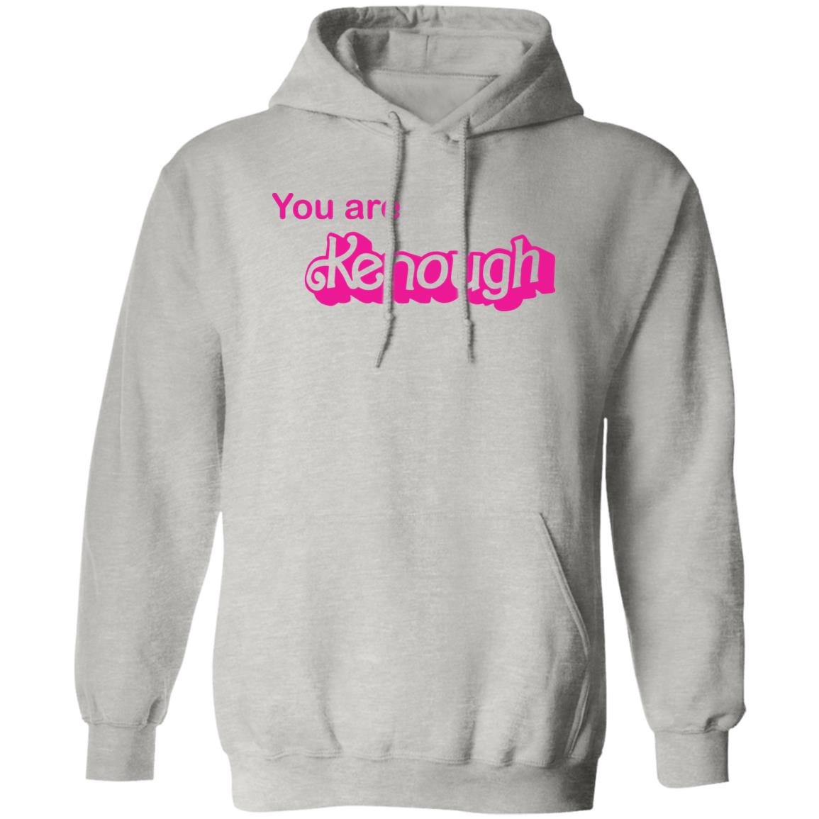 You Are Kenough Shirt, Hoodie
