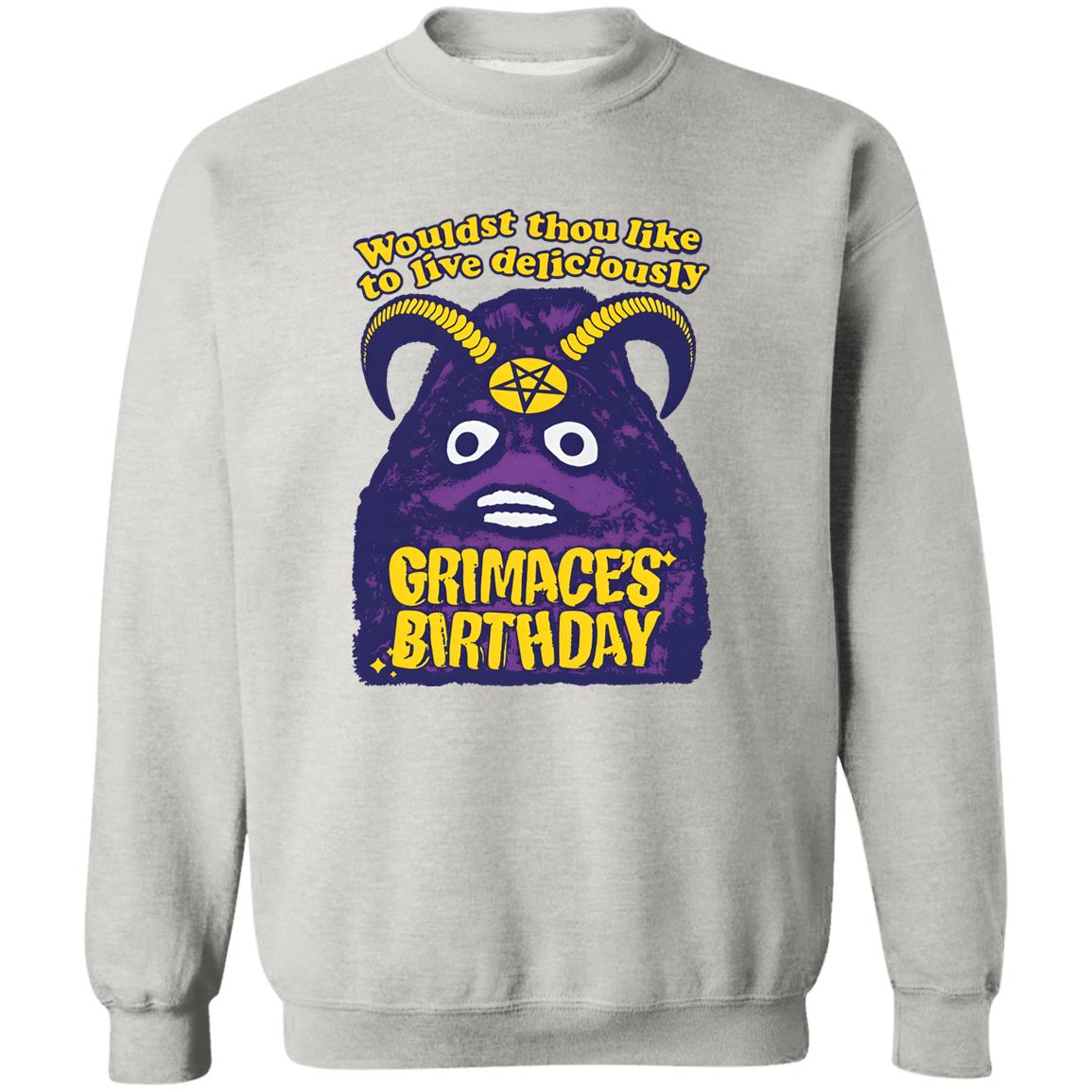 Grimace’s Birthday Wouldst Thou Like To Live Deliciously Shirt