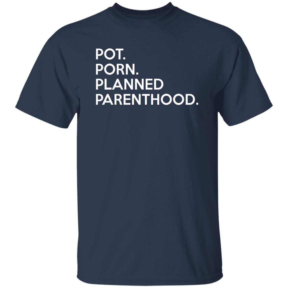 Pot Porn Planned Parenthood Shirt