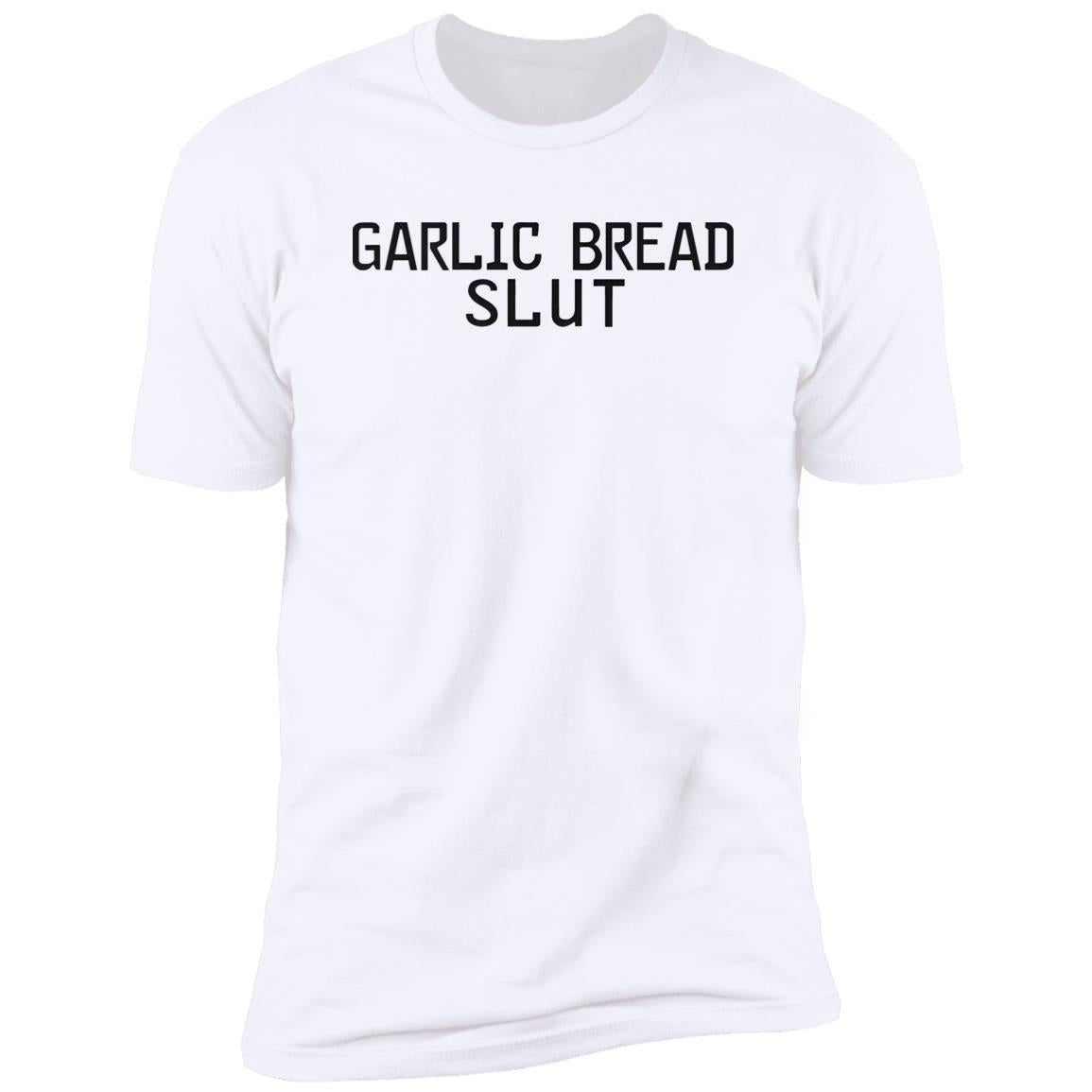 Garlic Bread Slut Shirt
