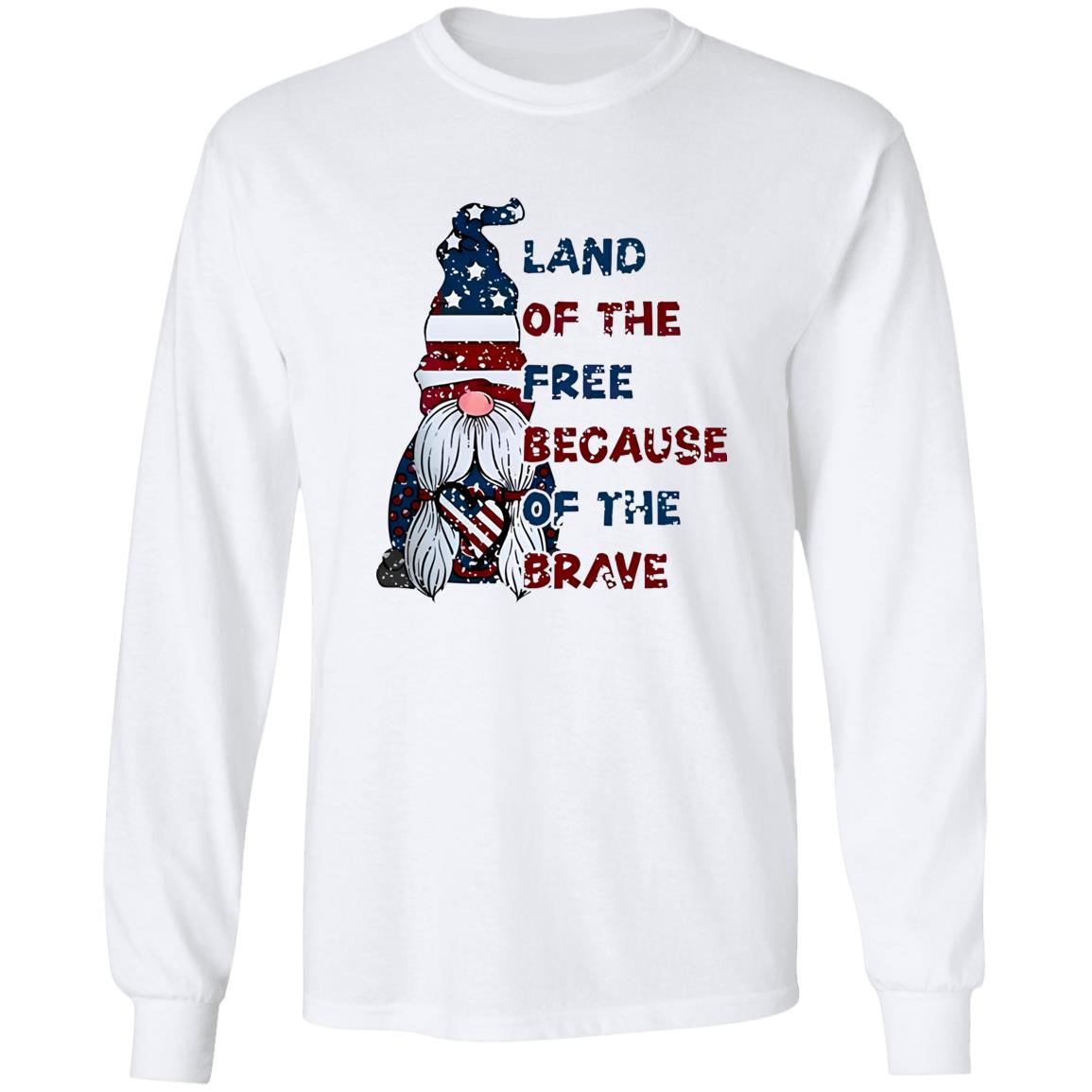 Land Of The Free Because Of The Brave Shirt