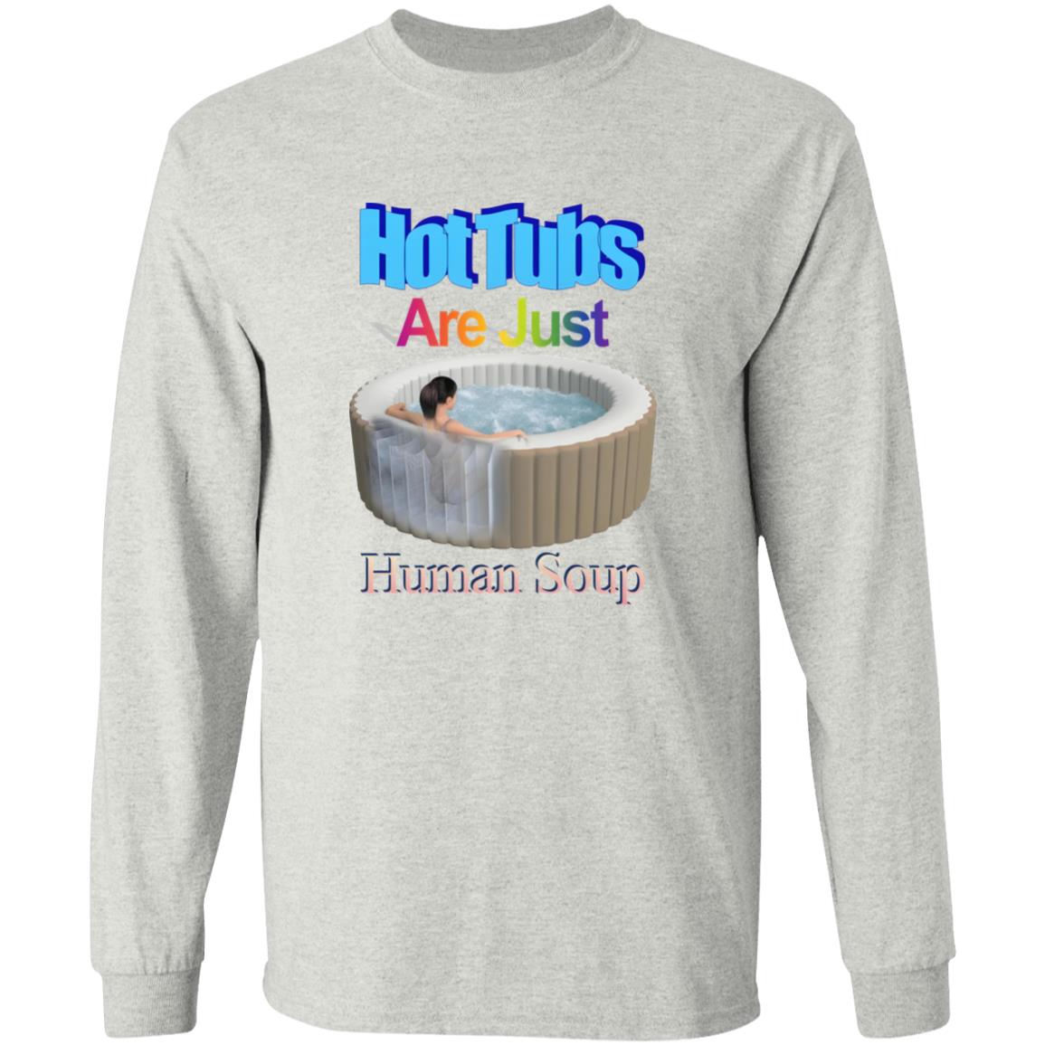 Hot Tubs Are Just Human Soup Shirt