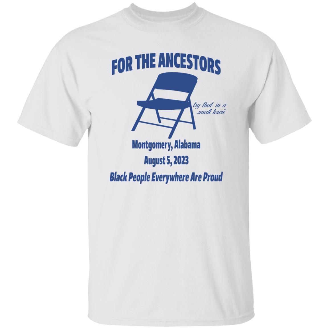 For The Ancestors Try That In A Small Town Montgomery Alabama Shirt