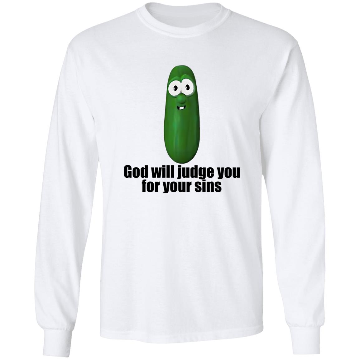 Pickle God Will Judge You For Your Sins Shirt - TeeDragons