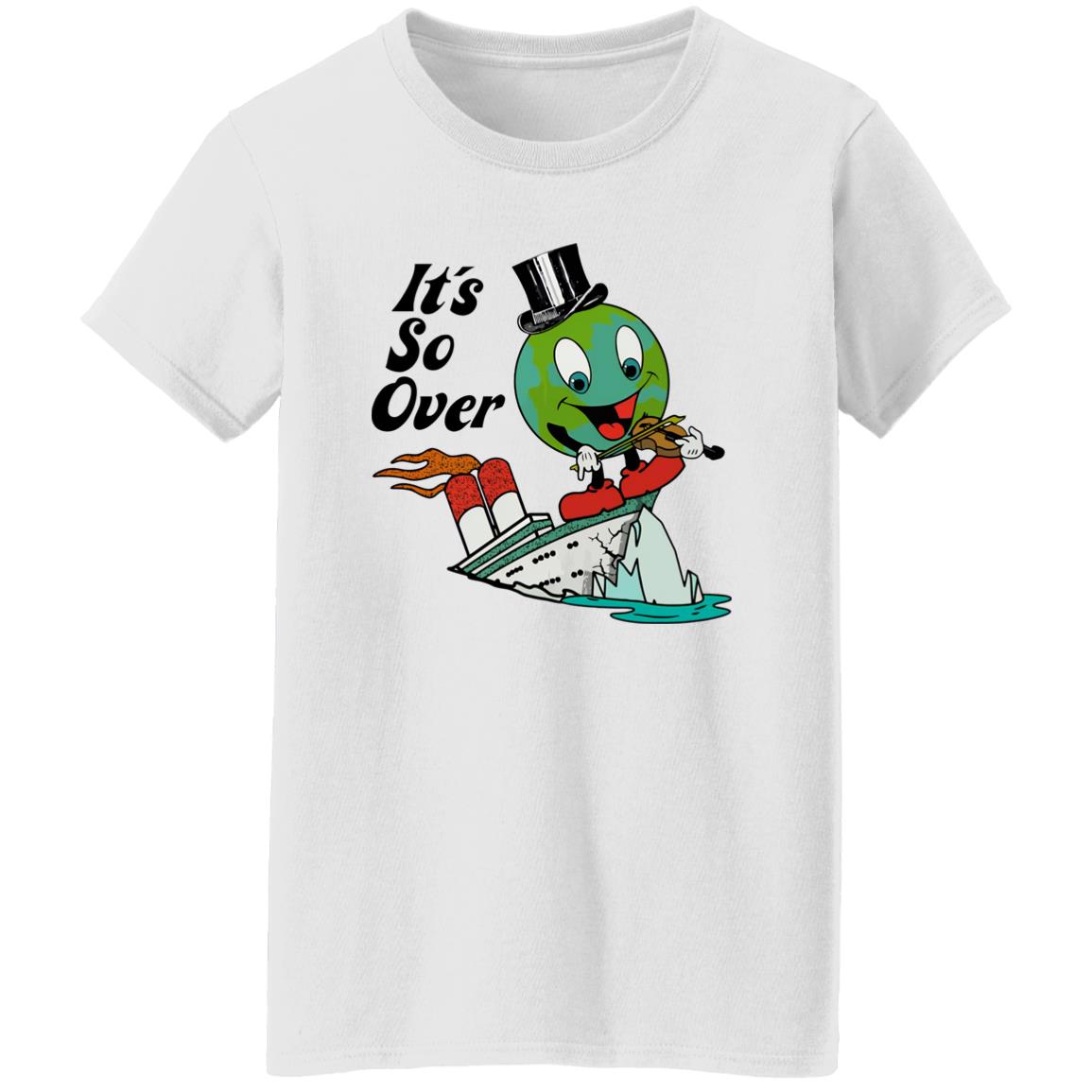 Earth Day It’s So Over Shirt