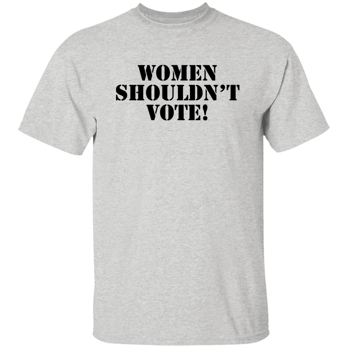Women Shouldn’t Vote Shirt