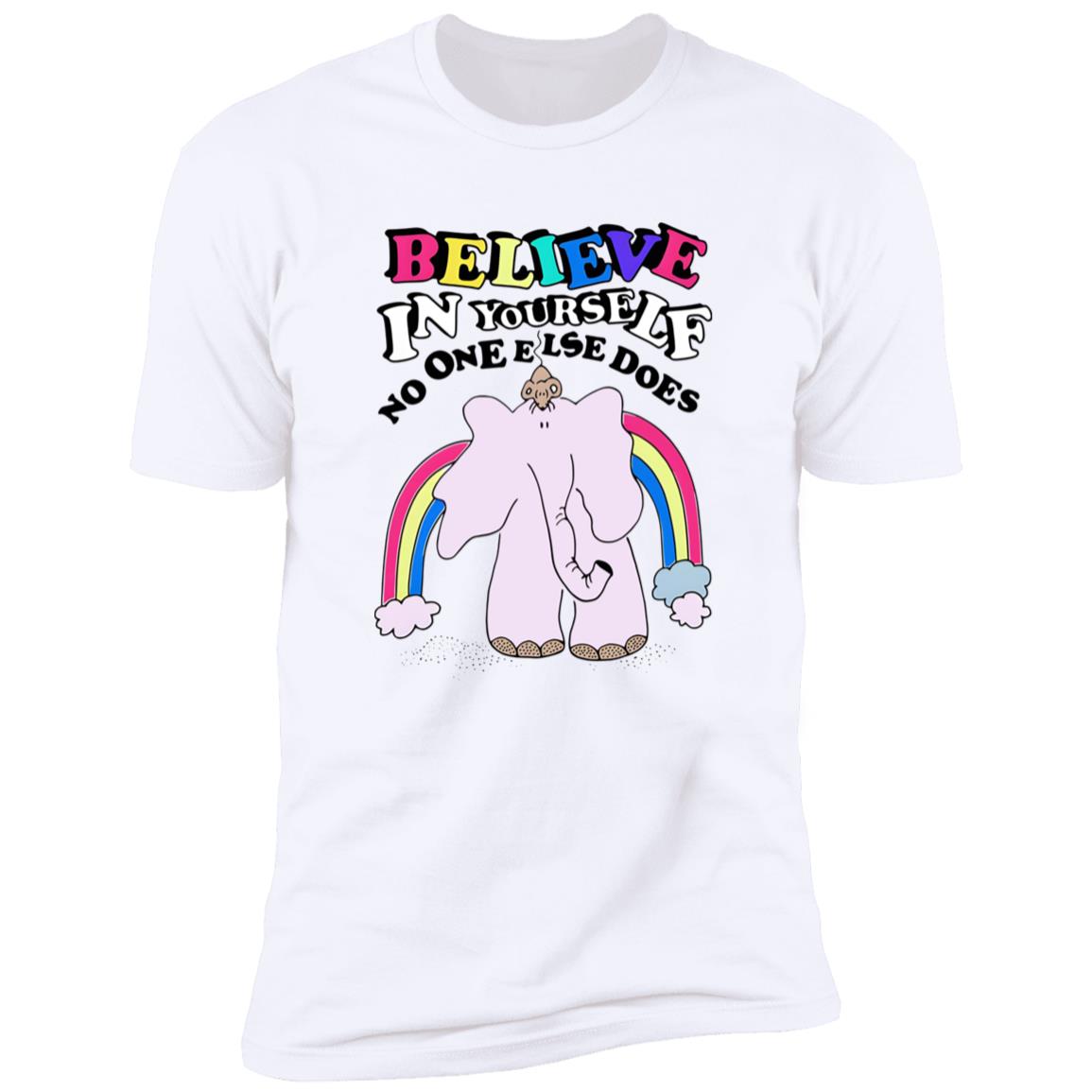 Believe In Yourself No One Else Does Shirt