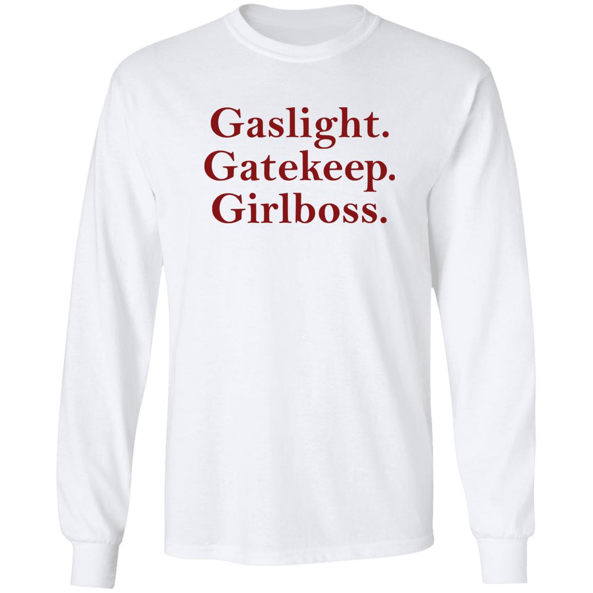 Gaslight Gatekeep Girlboss Shirt