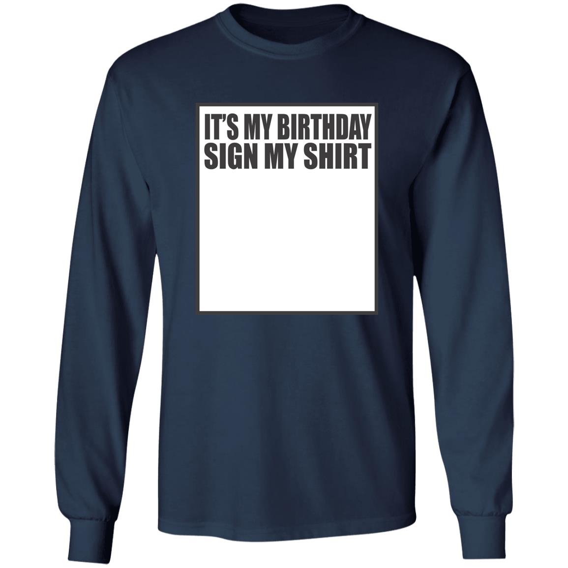 It’s My Birthday Sign My Shirt
