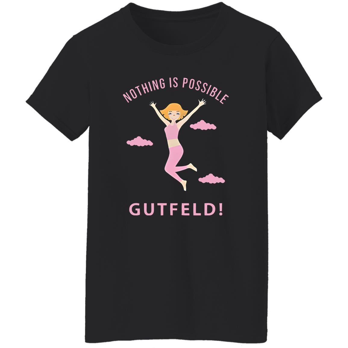 Greg Gutfeld Nothing Is Possible Shirt