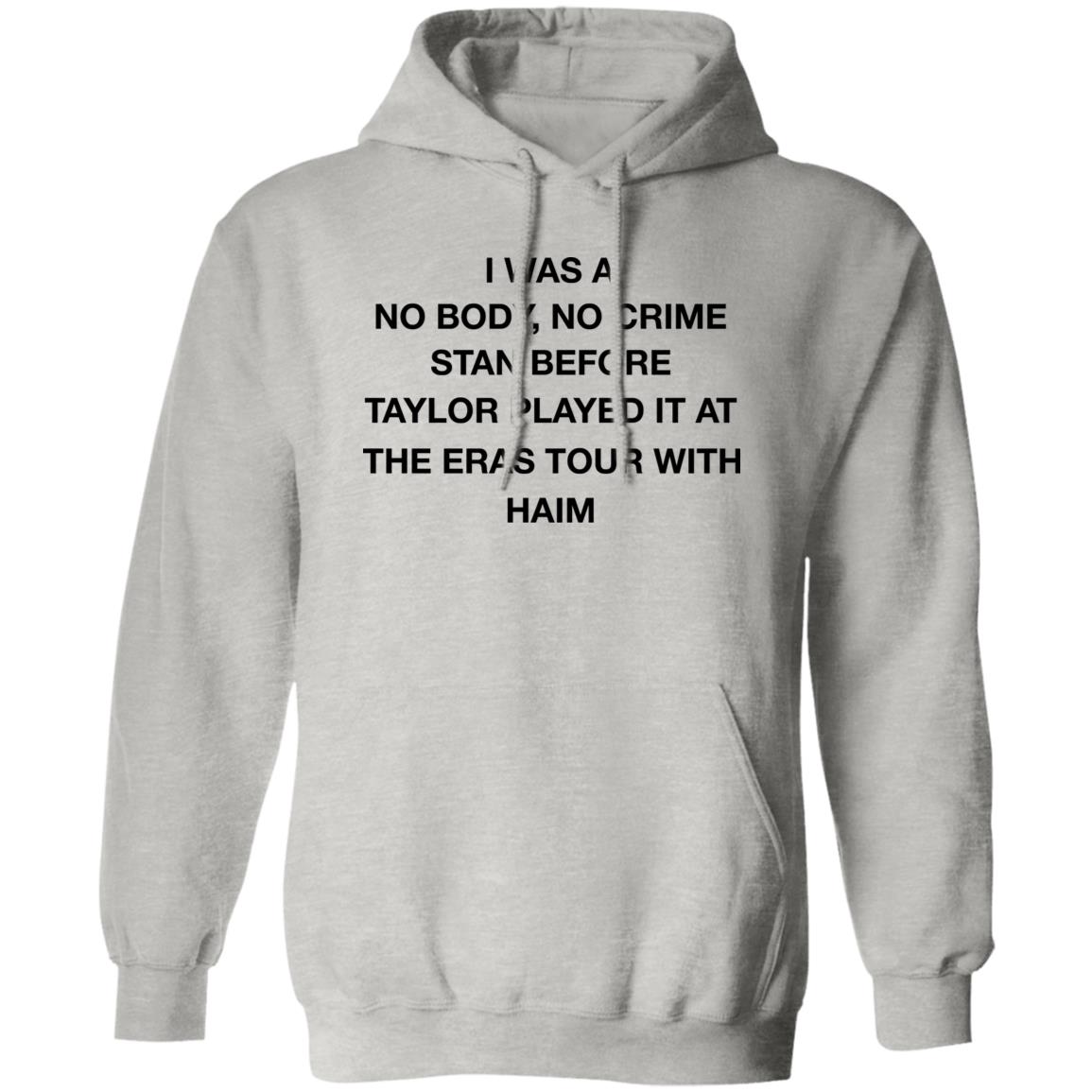 I Was A No Body No Crime Stan Before Taylor Played It At The Eras Tour With Haim Shirt