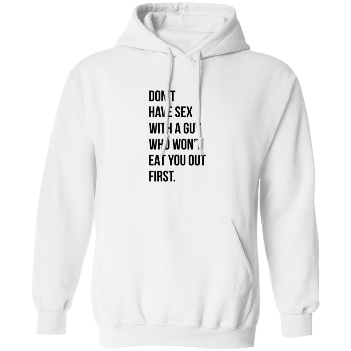 Don’t Have Sex With A Guy Who Won’t Eat You Out First Shirt