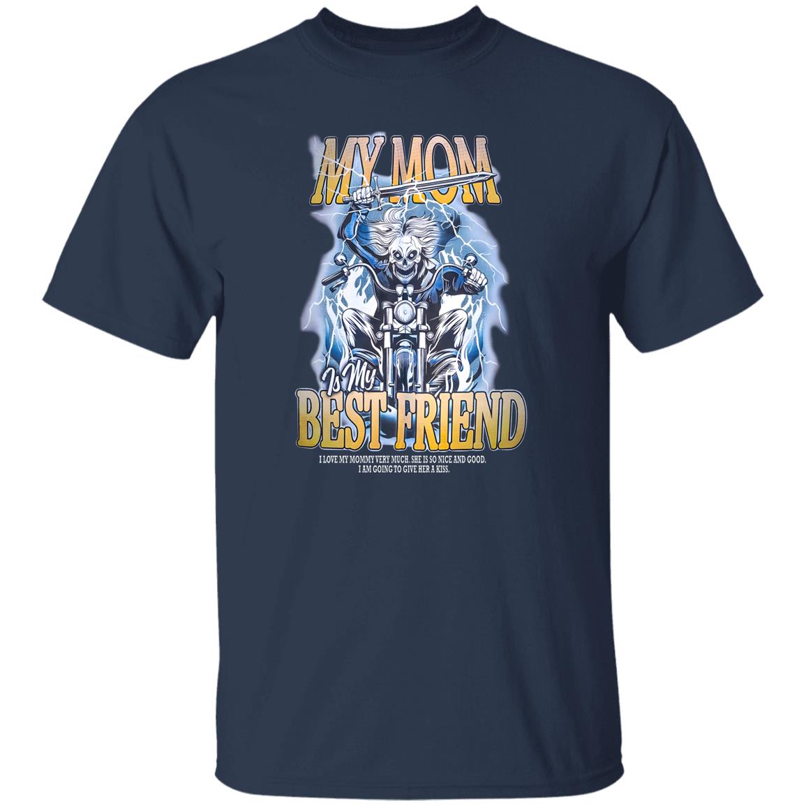 My Mom Is My Best Friend Shirt