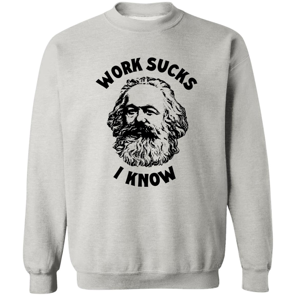 Work Sucks I Know Shirt