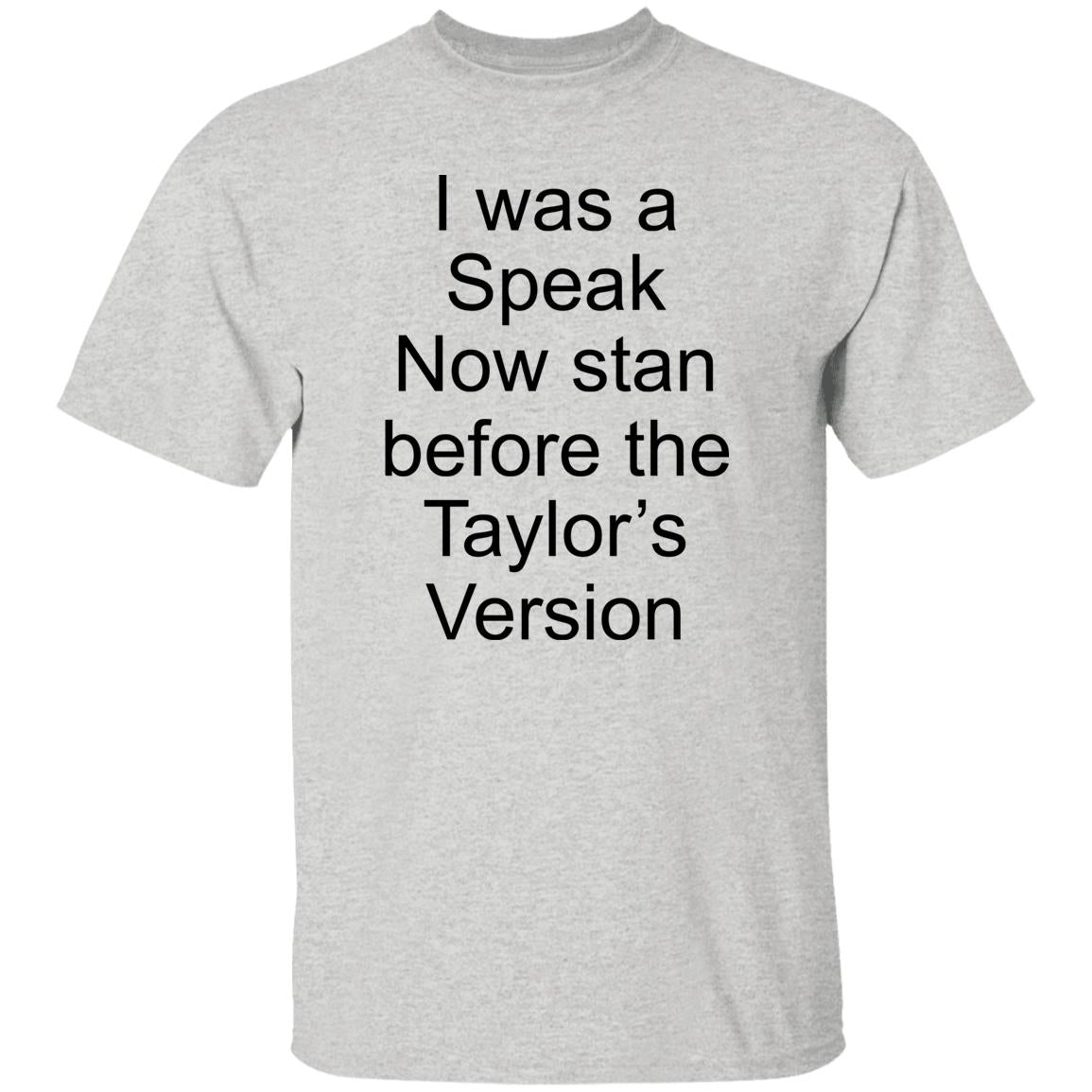 I Was A Speak Now Stan Before The Taylor’s Version Shirt