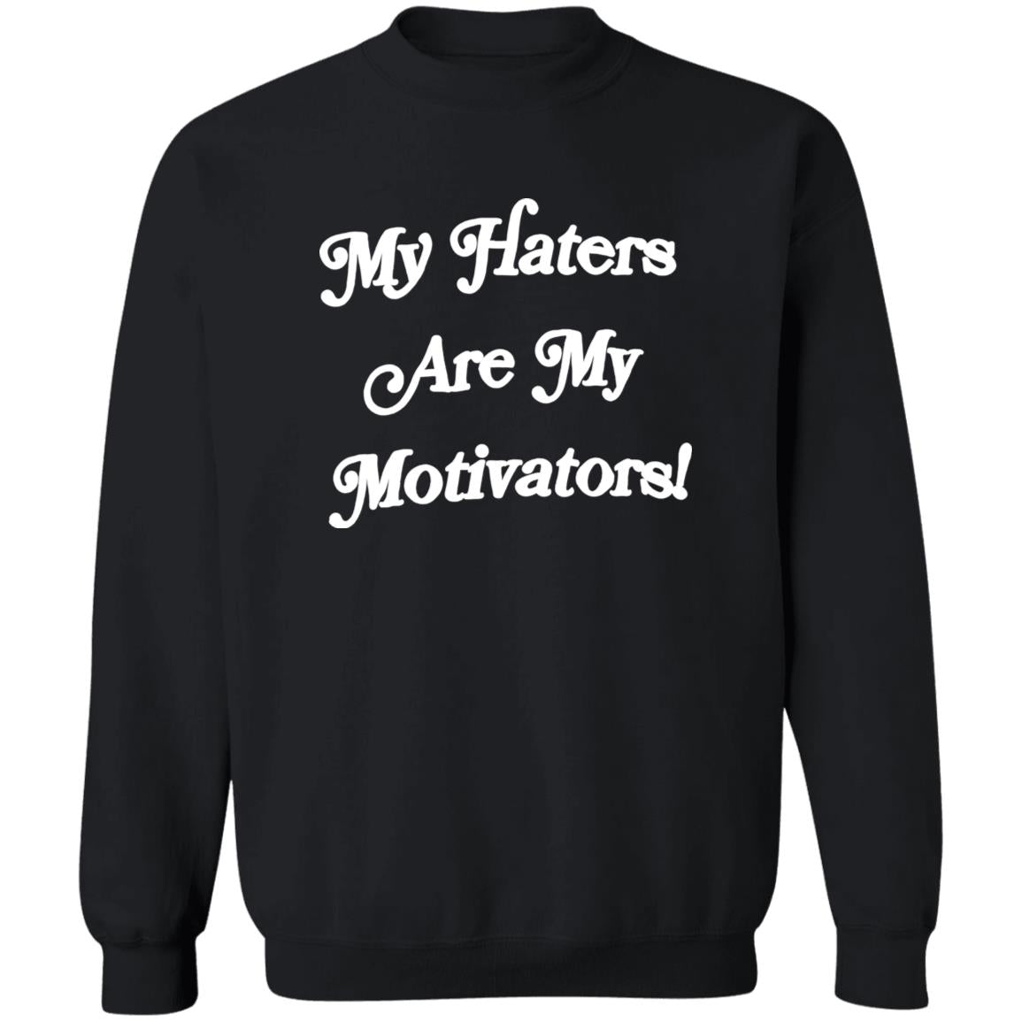 My Haters Are My Motivators Shirt