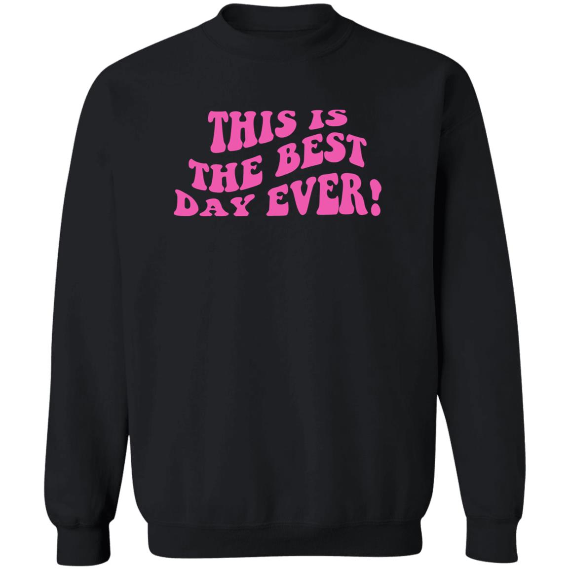 This Is The Best Day Ever Shirt