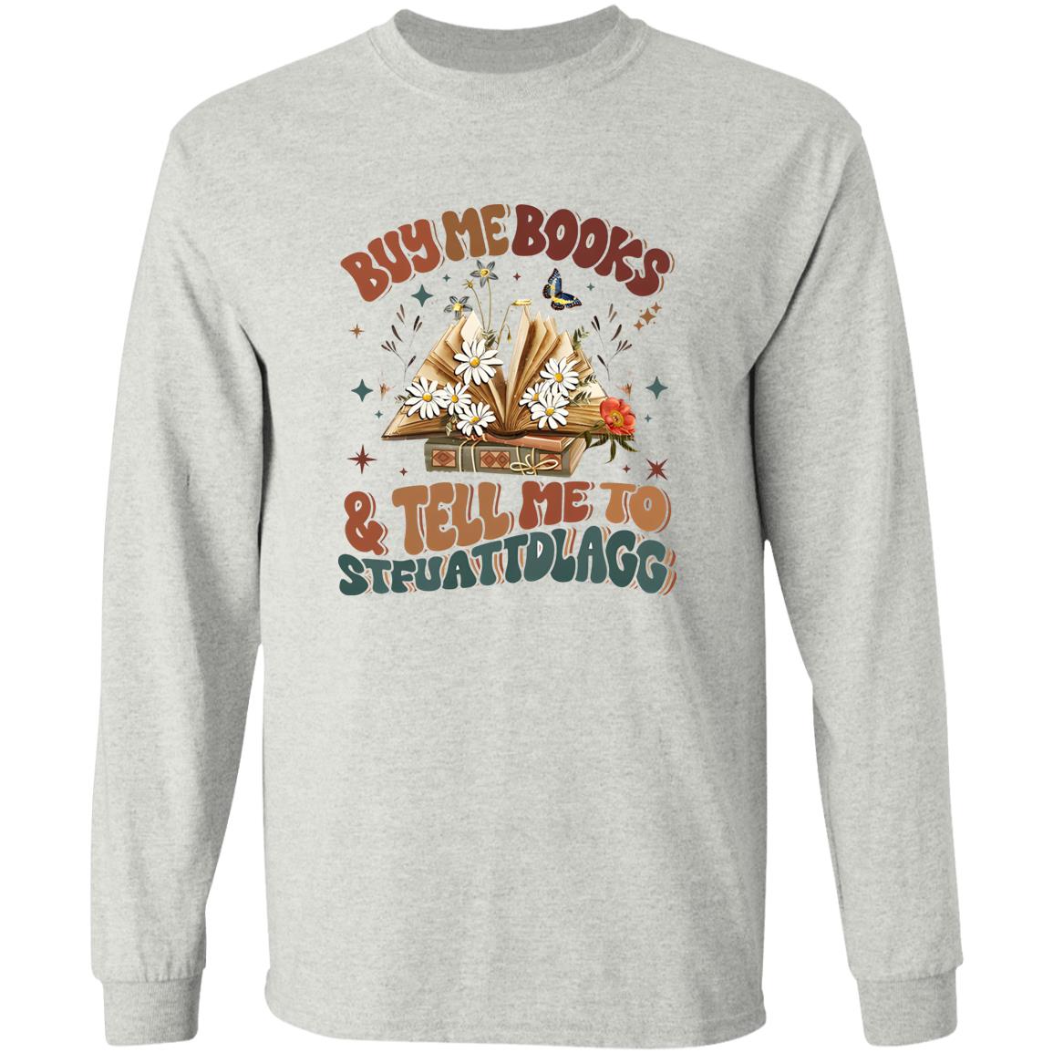 Buy Me Books And Tell Me To STFUATTDLAGG Shirt