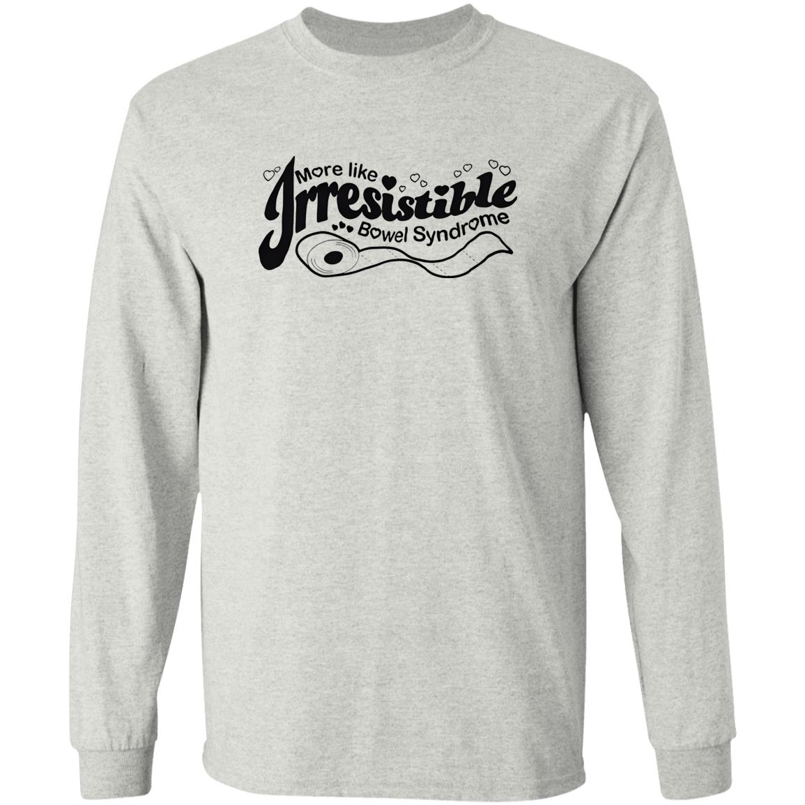 More Like Irresistible Bowel Syndrome Shirt